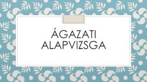 ÁGAZATI ALAPVIZSGA
