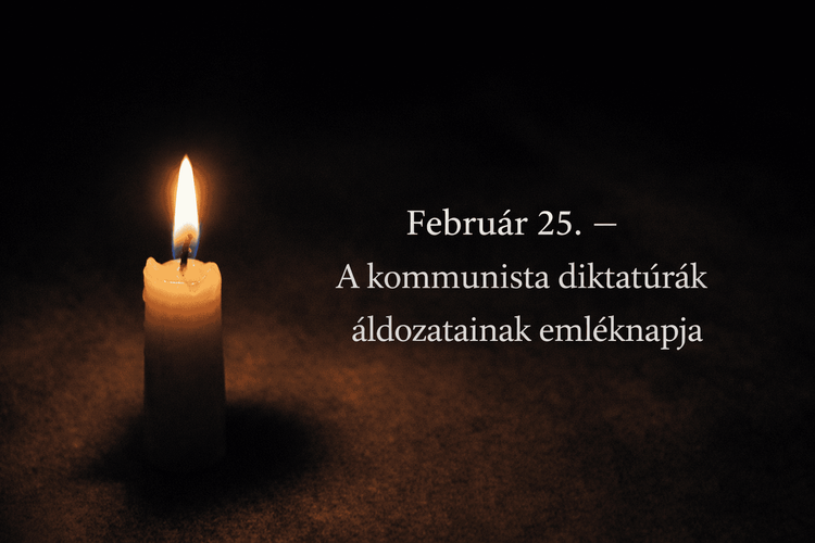 Február 25. – A kommunista diktatúrák áldozatainak emléknapja